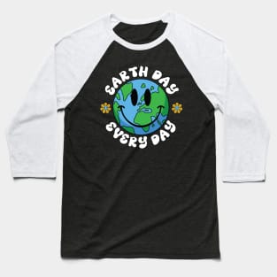 Everyday Earth day Baseball T-Shirt